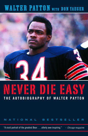Never Die Easy Paperback by Walter Payton with Don Yaeger