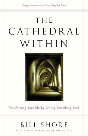The Cathedral Within Paperback by Bill Shore