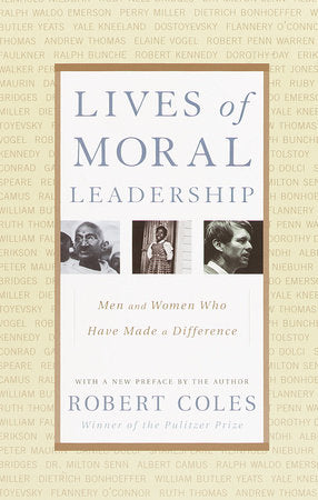 Lives of Moral Leadership Paperback by Robert Coles