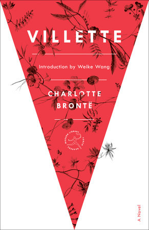 Villette Paperback by Charlotte Brontë; Introduction by Weike Wang