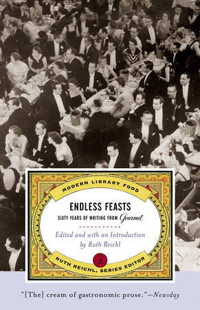 Endless Feasts Paperback by Edited and with an Introduction by Ruth Reichl
