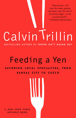 Feeding a Yen Paperback by Calvin Trillin