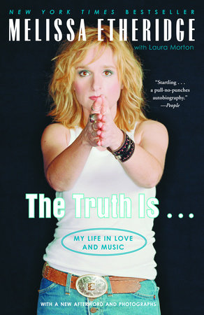 The Truth Is . . . Paperback by Melissa Etheridge with Laura Morton