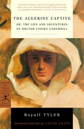 The Algerine Captive Paperback by Royall Tyler; Introduction and Notes by Caleb Crain