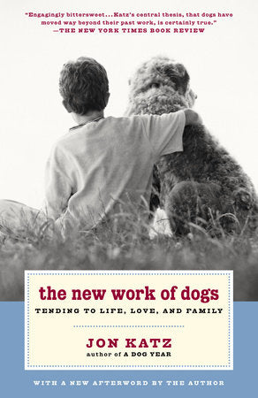 The New Work of Dogs Paperback by Jon Katz
