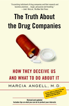 The Truth About the Drug Companies Paperback by Marcia Angell, M.D.