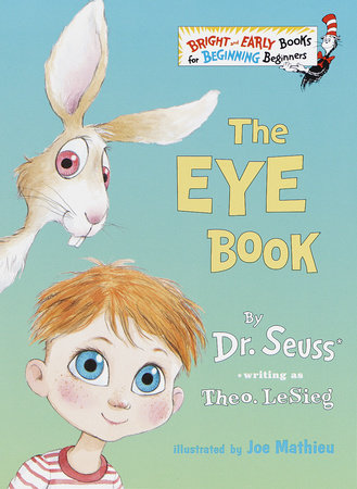 The Eye Book HC by Dr. Seuss writing as Theo. LeSeig; illustrated by Joe Mathieu