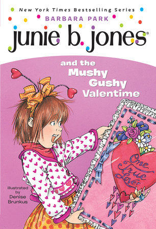 Junie B. Jones #14: Junie B. Jones and the Mushy Gushy Valentime Paperback by Barbara Park; illustrated by Denise Brunkus