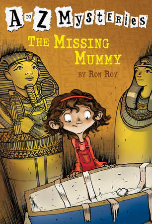 A to Z Mysteries: The Missing Mummy Paperback by Ron Roy; illustrated by John Steven Gurney