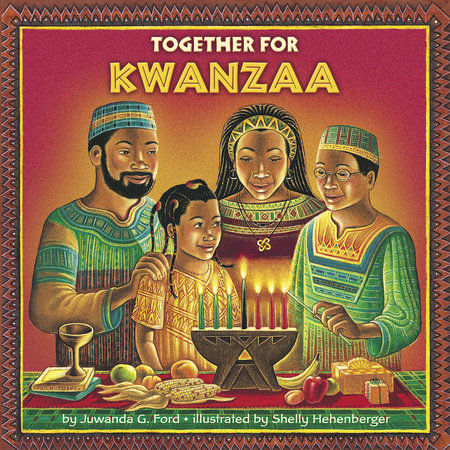 Together for Kwanzaa Paperback by Juwanda G. Ford; illustrated by Shelley Hehenberger