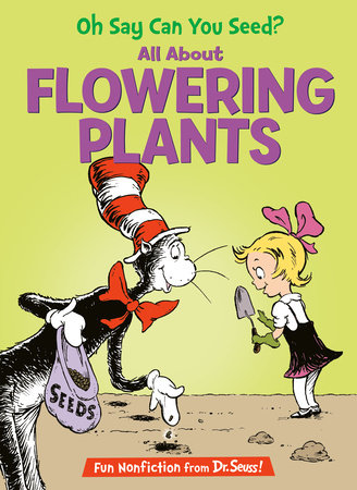 Oh Say Can You Seed? All About Flowering Plants Hardcover by Bonnie Worth; illustrated by Aristides Ruiz