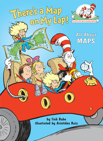 There's a Map on My Lap! All About Maps Hardcover by Tish Rabe; illustrated by Aristides Ruiz