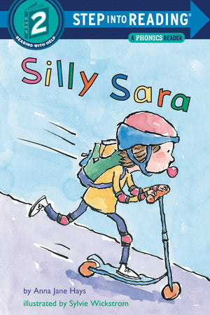 Silly Sara: A Phonics Reader Paperback by Anna Jane Hays; illustrated by Sylvie Wickstrom