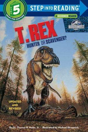 T. Rex: Hunter or Scavenger? (Jurassic World) Paperback by Dr. Thomas R. Holtz, Jr.; illustrated by Random House