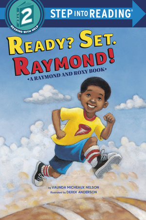 Ready? Set. Raymond!(Raymond and Roxy) Paperback by Vaunda Micheaux Nelson;illustrated by Derek Anderson