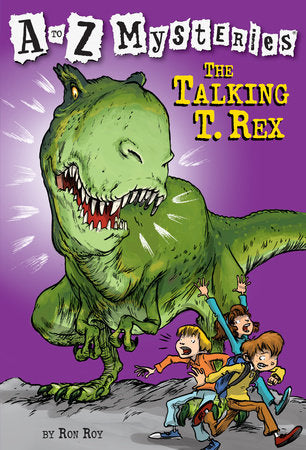 A to Z Mysteries: The Talking T. Rex Paperback by Ron Roy; illustrated by John Steven Gurney