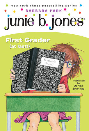Junie B. Jones #18: First Grader (at last!) Paperback by Barbara Park; illustrated by Denise Brunkus