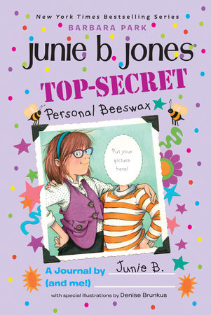 Top-Secret, Personal Beeswax: A Journal by Junie B. (and me!) Merchandise by Barbara Park; illustrated by Denise Brunkus