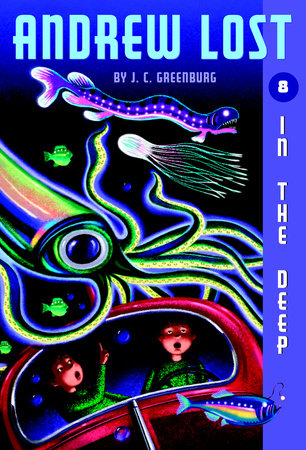 Andrew Lost #8: In the Deep Paperback by J. C. Greenburg; illustrated by Jan Gerardi