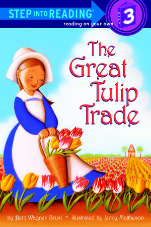 The Great Tulip Trade Paperback by Beth Wagner Brust; illustrated by Jenny Mattheson