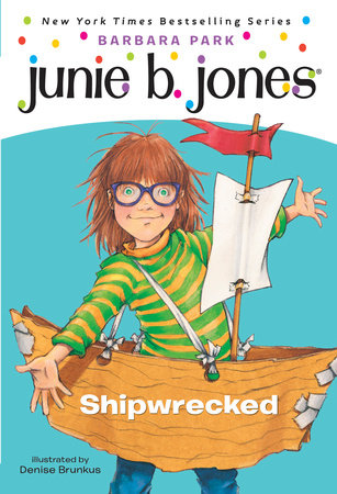 Junie B. Jones #23: Shipwrecked Paperback by Barbara Park; illustrated by Denise Brunkus