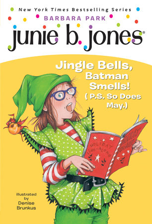 Junie B. Jones #25: Jingle Bells, Batman Smells! (P.S. So Does May.) Paperback by Barbara Park; illustrated by Denise Brunkus
