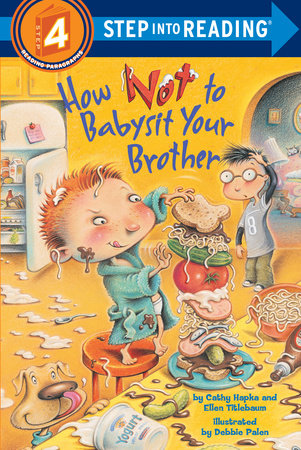 How Not to Babysit Your Brother Paperback by Cathy Hapka and Ellen Titlebaum; illustrated by Debbie Palen