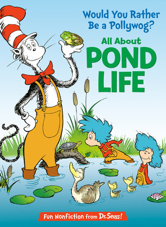 Would You Rather Be a Pollywog? All About Pond Life Hardcover by Bonnie Worth; illustrated by Aristides Ruiz