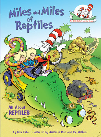 Miles and Miles of Reptiles: All About Reptiles Hardcover by Tish Rabe; illustrated by Aristides Ruiz and Joe Mathieu