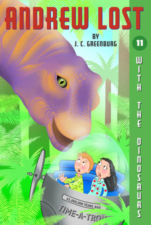 Andrew Lost #11: With the Dinosaurs Paperback by J. C. Greenburg; illustrated by Jan Gerardi