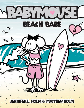 Babymouse #3: Beach Babe Paperback by Jennifer L. Holm and Matthew Holm