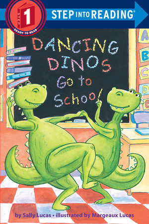 Dancing Dinos Go to School Paperback by Sally Lucas; illustrated by Margeaux Lucas