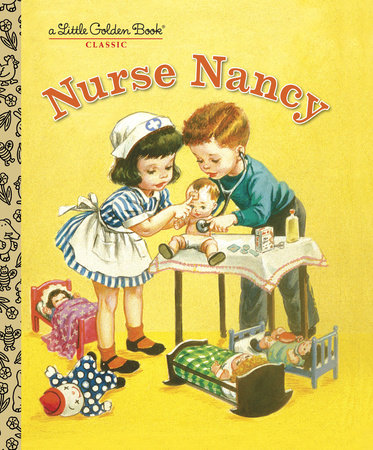 Nurse Nancy Hardcover by Kathryn Jackson; illustrated by Corinne Malvern