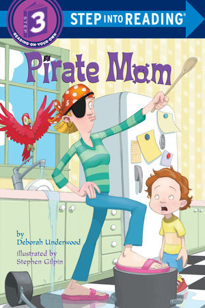 Pirate Mom Paperback by Deborah Underwood; Illustrated by Stephen Gilpin