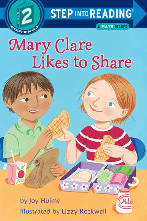 Mary Clare Likes to Share Paperback by Joy N. Hulme; illustrated by Lizzy Rockwell