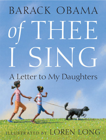 Of Thee I Sing Hardcover by Barack Obama; illustrated by Loren Long