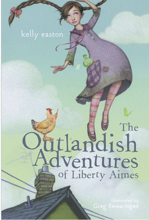 The Outlandish Adventures of Liberty Aimes Paperback by Kelly Easton; illustrated by Greg Swearingen
