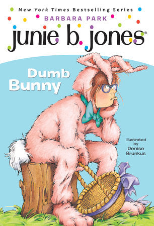 Junie B. Jones #27: Dumb Bunny Paperback by Barbara Park; illustrated by Denise Brunkus