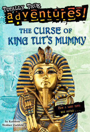 The Curse of King Tut's Mummy (Totally True Adventures) DG by Kathleen Weidner Zoehfeld; illustrated by Jim Nelson