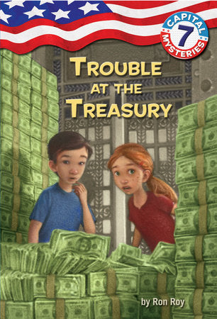 Capital Mysteries #7: Trouble at the Treasury Paperback by Ron Roy; illustrated by Timothy Bush