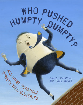 Who Pushed Humpty Dumpty? Hardcover by David Levinthal; illustrated by John Nickle