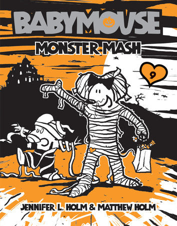 Babymouse #9: Monster Mash Paperback by Jennifer L. Holm and Matthew Holm