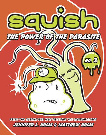 Squish #3: The Power of the Parasite Paperback by Jennifer L. Holm and Matthew Holm