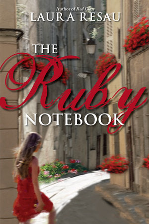 The Ruby Notebook Paperback by Laura Resau