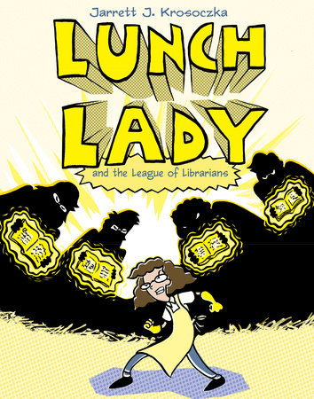 Lunch Lady and the League of Librarians Paperback by Jarrett J. Krosoczka