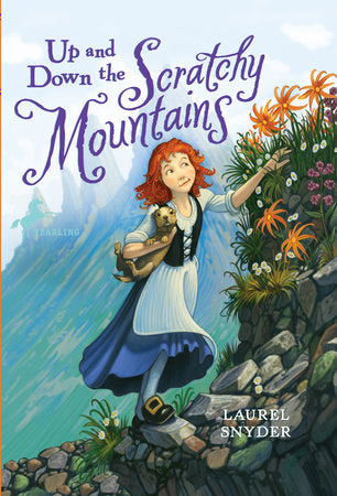 Up and Down the Scratchy Mountains Paperback by Laurel Snyder; illustrated by Greg Call