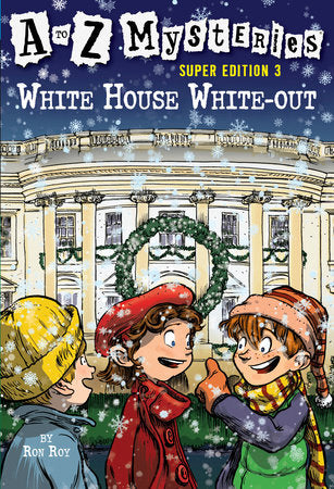 A to Z Mysteries Super Edition 3: White House White-Out Paperback by Ron Roy; illustrated by John Steven Gurney