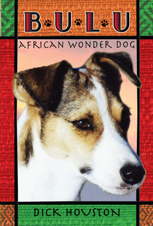 Bulu: African Wonder Dog Paperback by Dick Houston