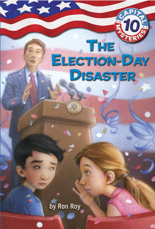 Capital Mysteries #10: The Election-Day Disaster Paperback by Ron Roy; illustrated by Timothy Bush