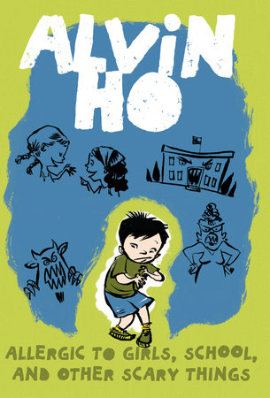 Alvin Ho: Allergic to Girls, School, and Other Scary Things Paperback by Lenore Look